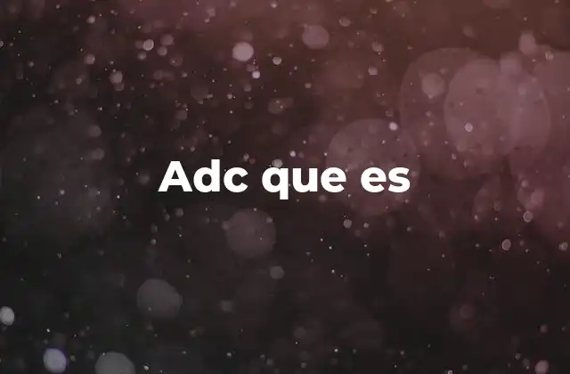 Adc que es