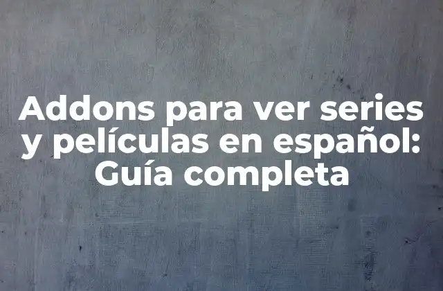 ¿Qué son los addons y cómo funcionan?