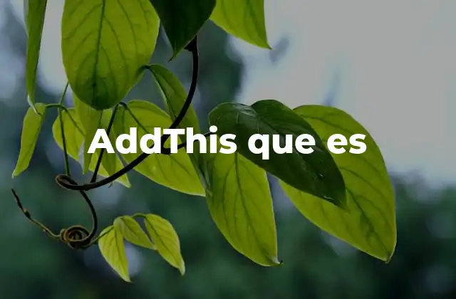 El impacto de AddThis en la estrategia digital