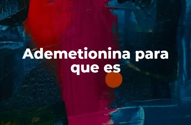 Ademetionina para que es