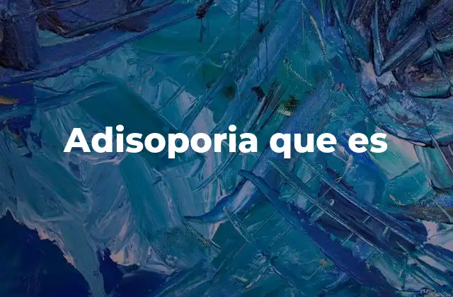 Adisoporia que es
