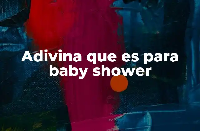 Adivina que es para Baby Shower