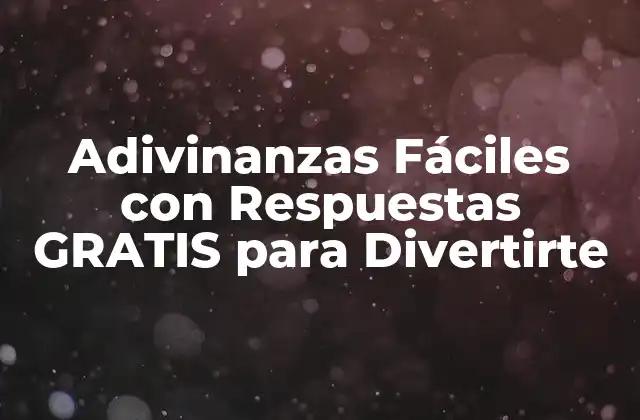 Adivinanzas Fáciles con Respuestas Gratis para Divertirte 2 ¿Por qué las Adivinanzas Fáciles son Importantes para el Desarrollo Cognitivo?
