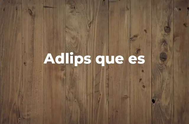 Adlips que es