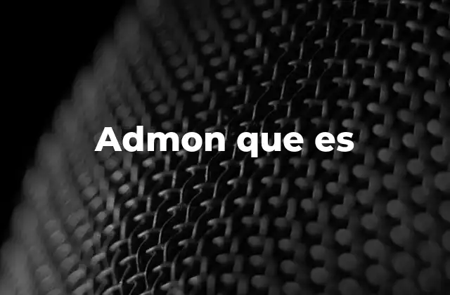Admon que es 2 El uso de admon en diferentes contextos legales y administrativos