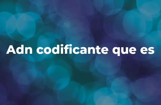 Adn Codificante que es