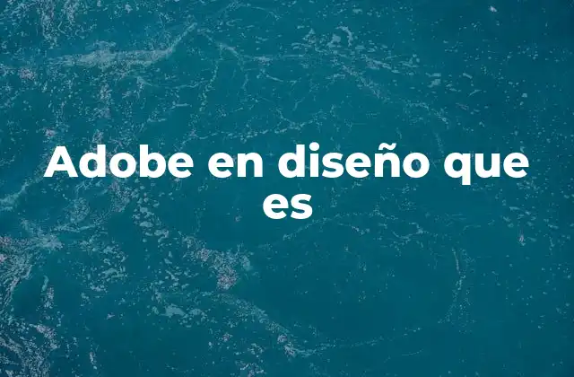 Adobe en Diseño que es