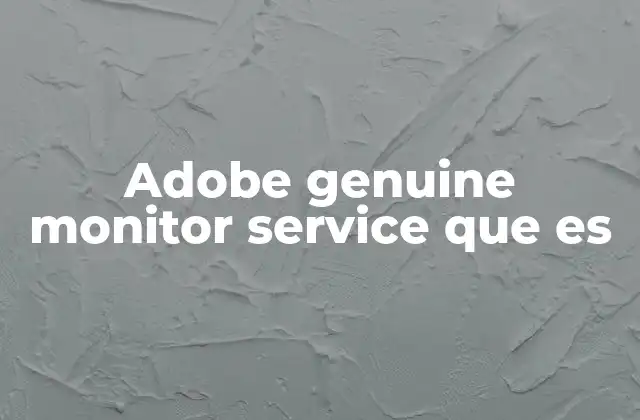 Adobe Genuine Monitor Service que es