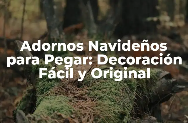 Adornos Navideños para Pegar: Decoración Fácil y Original