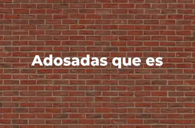 Adosadas que es