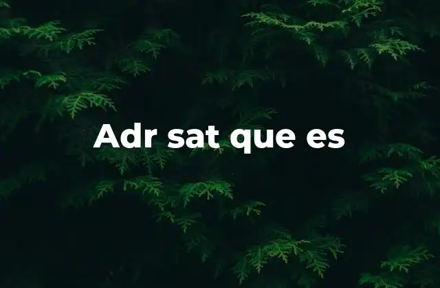 Adr Sat que es