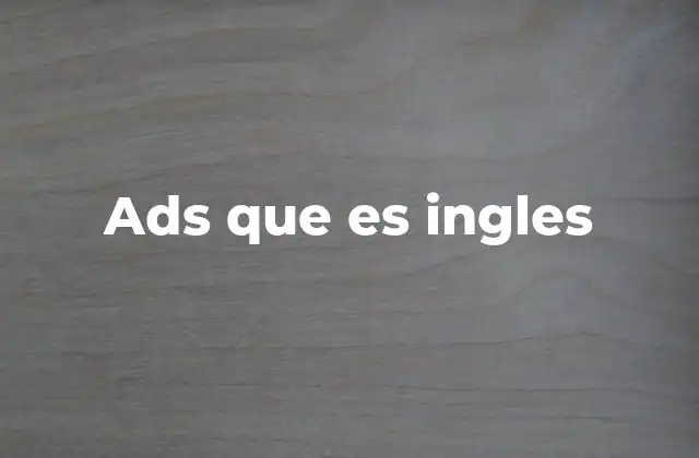 Ads que es Ingles