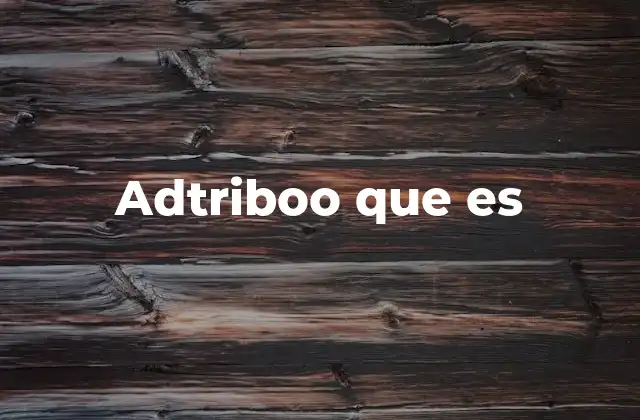 Adtriboo que es