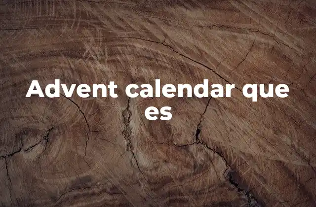 Historia del calendario de Adviento