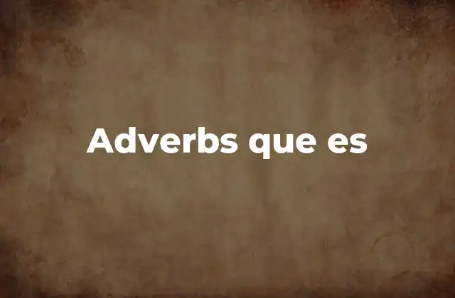 Adverbs que es