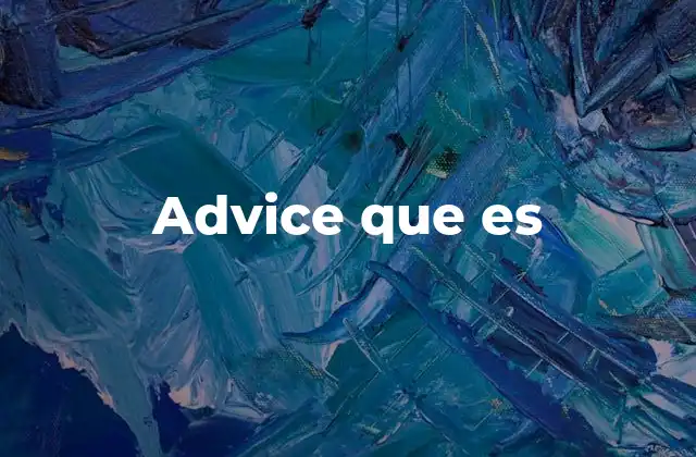 Advice que es