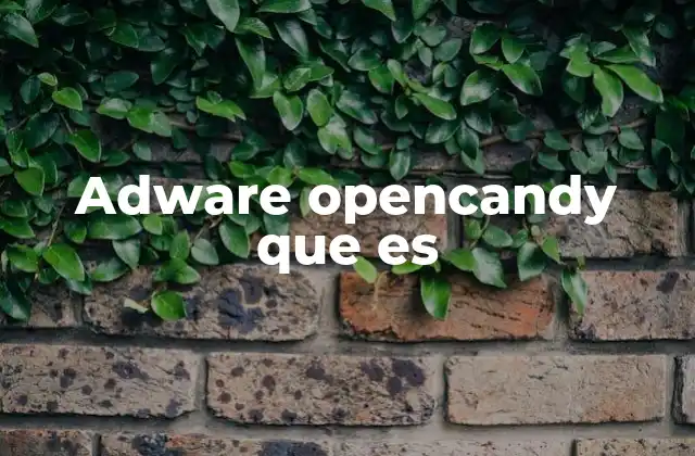 Adware Opencandy que es