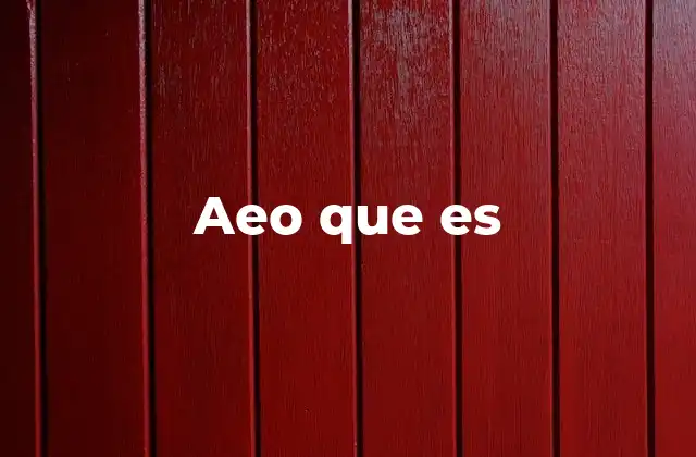 Aeo que es