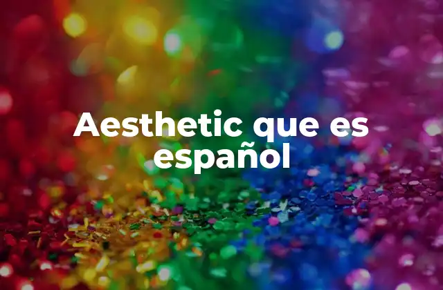 Aesthetic que es Español