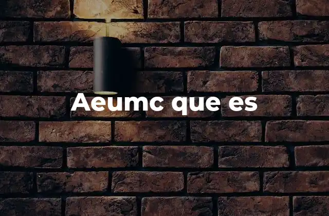 Aeumc que es