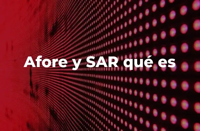Afore y Sar Qué es