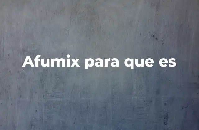 Afumix para que es