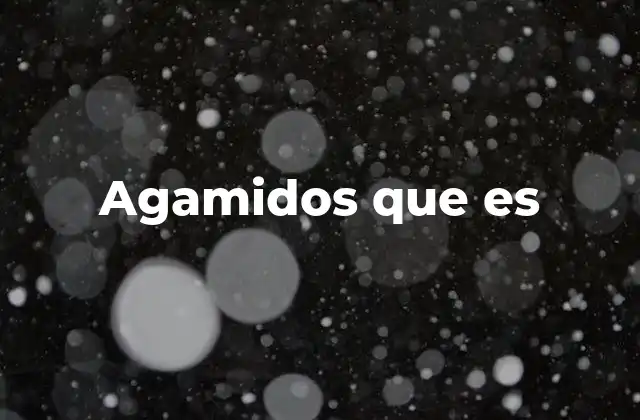 Agamidos que es