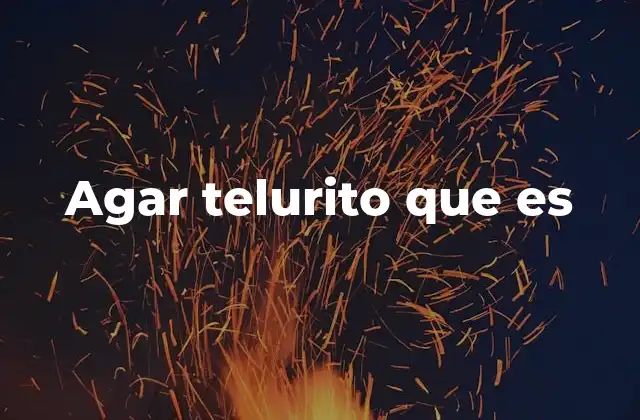 Agar Telurito que es