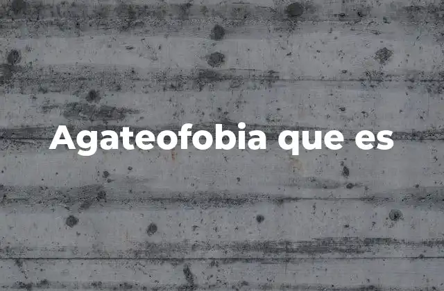 Agateofobia que es