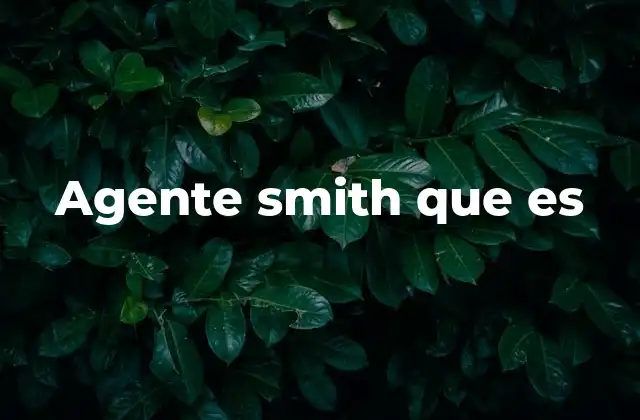 Agente Smith que es