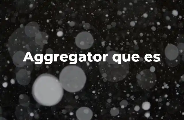 Aggregator que es