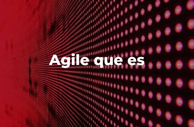 La filosofía detrás de Agile