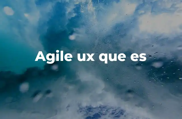 Agile Ux que es