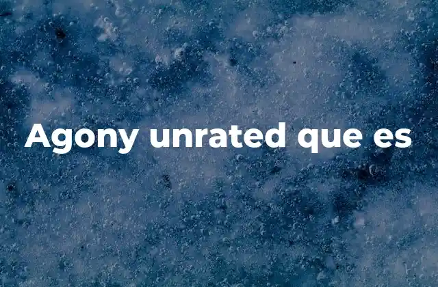 Agony Unrated que es