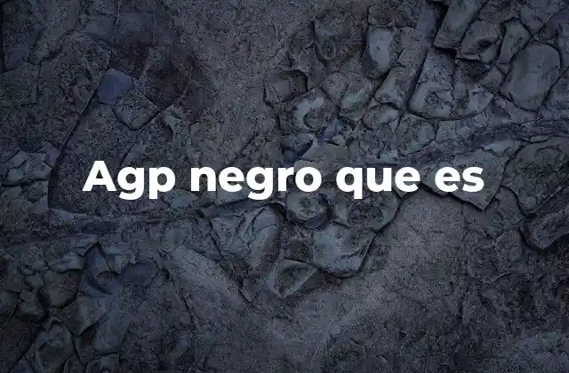 El impacto cultural del agp negro