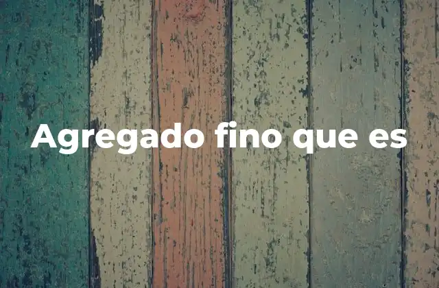 Agregado Fino que es