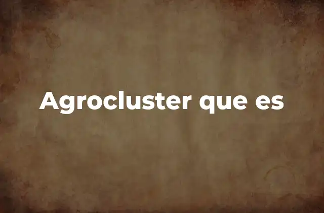 Agrocluster que es