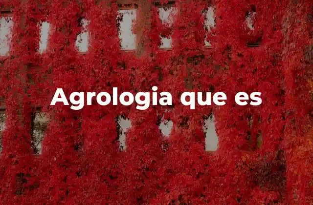 Agrologia que es