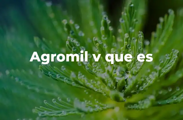 Características del Agromil V