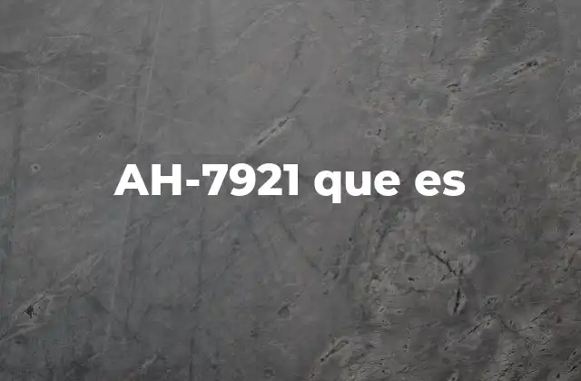 Ah-7921 que es