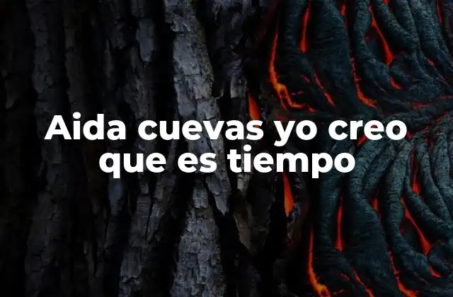 Aida Cuevas Yo Creo que es Tiempo