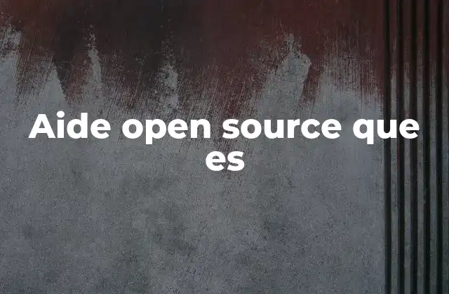 Aide Open Source que es