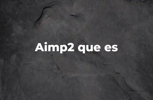 Aimp2 que es