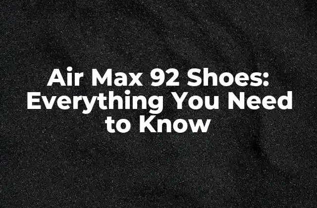 History of the Air Max 92 Shoes