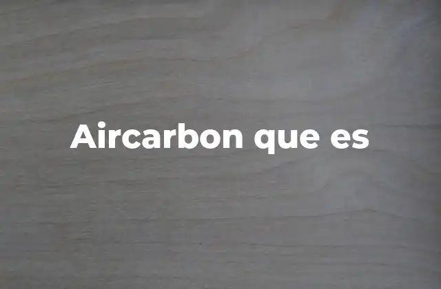 Aircarbon que es