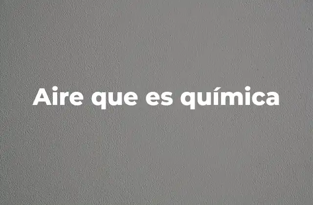 Aire que es Química