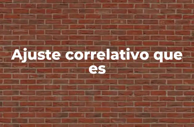 Ajuste Correlativo que es