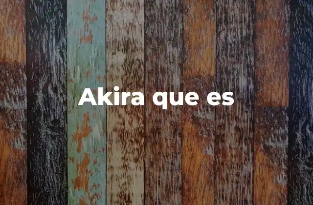 Akira que es