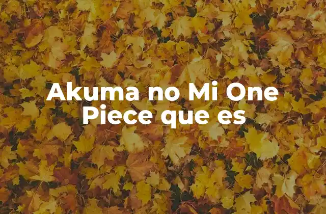 Akuma No Mi One Piece que es 2 La importancia de las frutas demoníacas en la trama de One Piece