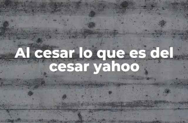 Al Cesar Lo que es Del Cesar Yahoo